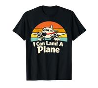 Pilot Aviation Flying Humor I Can Land A Plane Funny Pilots T-Shirt
