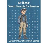 Pilot Aviation Games for Seniors Large Print: Aviators Cockpits Airliners Navigation Brain Challenges Relaxation Memory Training Word Search