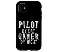 Pilot By Day Gamer By Night Airline Airplane Pilot Gaming Case for iPhone 11