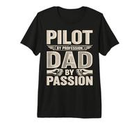 Pilot By Profeession Dad By Passion Aviation Father Premium T-Shirt