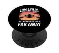 Pilot Can't Fix Idiots Just Fly Them Far Away - PopSockets Adhesive PopGrip