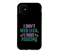 Pilot Funny Aviation I Don’t Need Luck I Have Piloting Case for iPhone 11