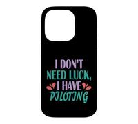 Pilot Funny Aviation I Don’t Need Luck I Have Piloting Case for iPhone 14 Pro