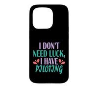 Pilot Funny Aviation I Don’t Need Luck I Have Piloting Case for iPhone 15 Pro