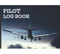 Pilot Log Book: Aviation Log Book, Professional Pilot Log Book, Pilots in Training and Professional Pilots | Departures, arrivals, aircraft information, takeoffs, landings, among other information.