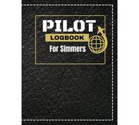 PILOT LOGBOOK FOR SIMMERS: The Perfect and Handy Flight Simulator Handbook/Notebook for Virtual Pilots