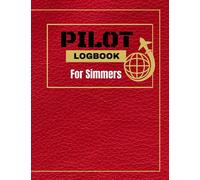 PILOT LOGBOOK FOR SIMMERS: The Perfect and Handy Flight Simulator Handbook/Notebook for Virtual Pilots