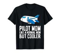 Pilot Mom Like A Normal Mom But Cooler T-Shirt