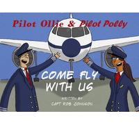 Pilot Ollie & Pilot Polly Come Fly with Us: Book 3 (Series 1)