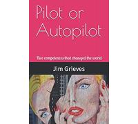 Pilot or Autopilot: Five competences that changed the world