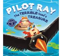 Pilot Ray: The Terrible Toad's Treasure (Dream BIG Series)