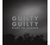 Pilot to Gunner - Guilty Guilty (2023 Re-Issue) [VINYL]