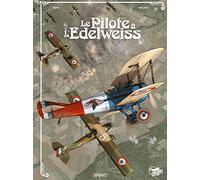 Pilote a l'edelweiss (le) - pilote a l'edelweiss - integrale 15 ans: Pilote a l'edelweiss - integrale 15 ans