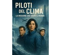 Piloti del Clima: La missione che salvò il mondo