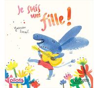 Pilotis CP : Album de lecture: Je suis une fille !