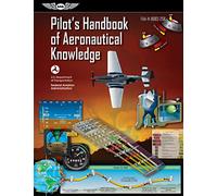 Pilot's Handbook of Aeronautical Knowledge: FAA-H-8083-25B (FAA Handbooks series)