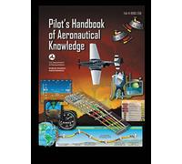 Pilot's Handbook of Aeronautical Knowledge FAA-H-8083-25B: Flight Training Study Guide