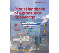 Pilot's Handbook of Aeronautical Knowledge: Faa-H-8083-25c