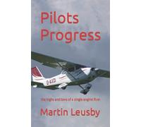 Pilots Progress: the highs and lows of a single engine flyer