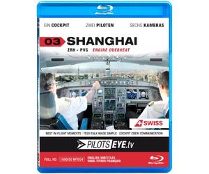 PilotsEYE.tv | SHANGHAI |:| Blu-ray Disc® |:| Cockpitflight SWISS | A340 | Engine Out | Bonus: CrewVisit Expo 2010 [Region Free]