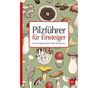 Pilzfuhrer fur Einsteiger: Die wichtigsten Arte, Gerhardt.