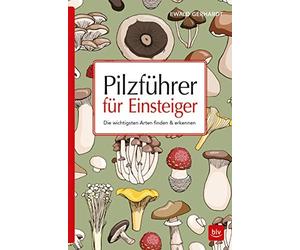 Pilzfuhrer fur Einsteiger: Die wichtigsten Arte, Gerhardt.