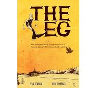 Pimienta, Jose - The Leg: The Remarkable Reappearance of Santa Anna's Disembodied Limb
