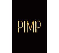 Pimp: Elegant Gold & Black Notebook | Show Them You’re a Pimp-Gangster | Stylish Luxury Journal (Luxury Notebooks)