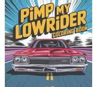 Pimp My Lowrider: Self-Care Coloring for Everyone featuring Lowriders in Scenic Settings