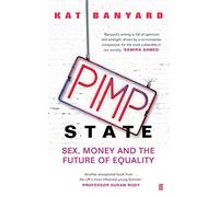 Pimp State: Sex, Money and the Future of Equality