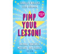 Pimp your Lesson! : Prepare, Innovate, Motivate and Perfect (New edition)