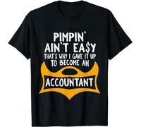 Pimpin' Ain't Easy That's Why I Give It Up to Become an Acco T-Shirt Men Round Neck Clothing Black XL