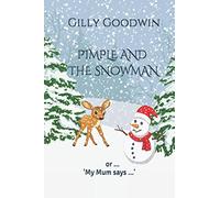 Pimple and the Snowman: or ... 'My Mum says ...'