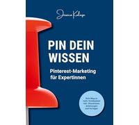 Pin dein Wissen: Pinterest-Marketing für Expertinnen