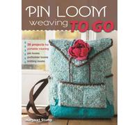 Pin Loom Weaving to Go Margaret Stump Paperback Stackpole Books