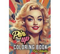 Pin-up Coloring Book for Adults: 30 Beautiful Models to Color, Grayscale Coloring Book for Women and Teens