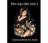 Pin-Up Girl Vol.1 : Coloring Book For Adult: Size 8.5*11 inches, 50 coloring pages