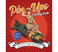 Pin-Ups Coloring Book: Color in the Glamour, the Glitz, and the Girls - More Than 100 Pages to Color! (Chartwell Coloring Books)