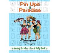 Pin Ups in Paradise: Featuring Real PinUp Models (Coloring Books By Anna June)
