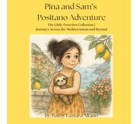 Pina and Sam's Positano Adventure: The Little Travelers Collection | Journeys Across the Mediterranean and Beyond | Book 2