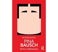 Pina Bausch (Routledge Performance Practitioners)