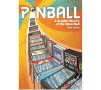 Pinball: A Graphic History of the Silver Ball
