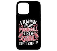 Pinball Like A Girl Try To Keep Up For Women Players Case for iPhone 13 Pro Max