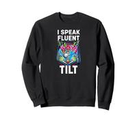 Pinball Machine Player I Speak Fluent Tilt Arcade Sweatshirt