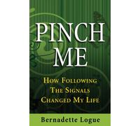 Pinch Me: How Following The Signals Changed My Life: Volume 1 (Follow The Signals)