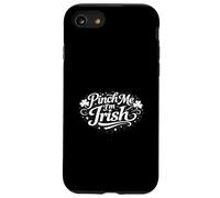 Pinch Me Im Irish Funny St Patricks Party Pride Case for iPhone SE (2020) / 7/8