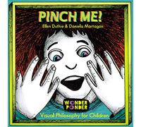 Pinch Me! (Visual Philosophy for All Ages)