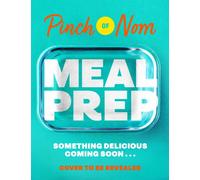 Pinch of Nom Meal Prep : Prep-Ahead & Quick Assembly Slimming Meals