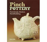 Pinch Pottery: Functional, Modern Handbuilding