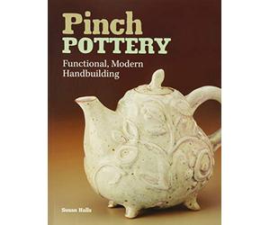 Pinch Pottery: Functional, Modern Handbuilding